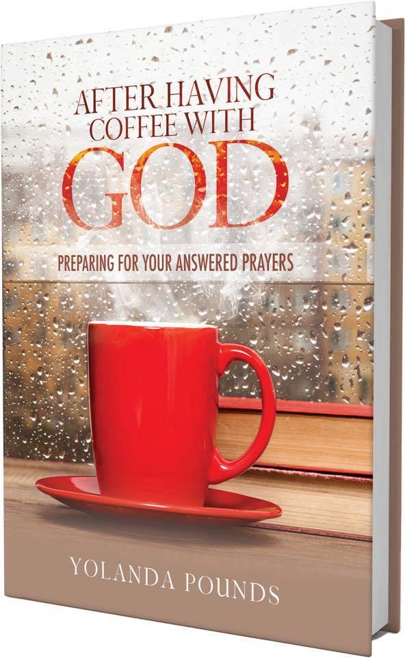 After Having Coffee With God: Preparing for Your Answered Prayers