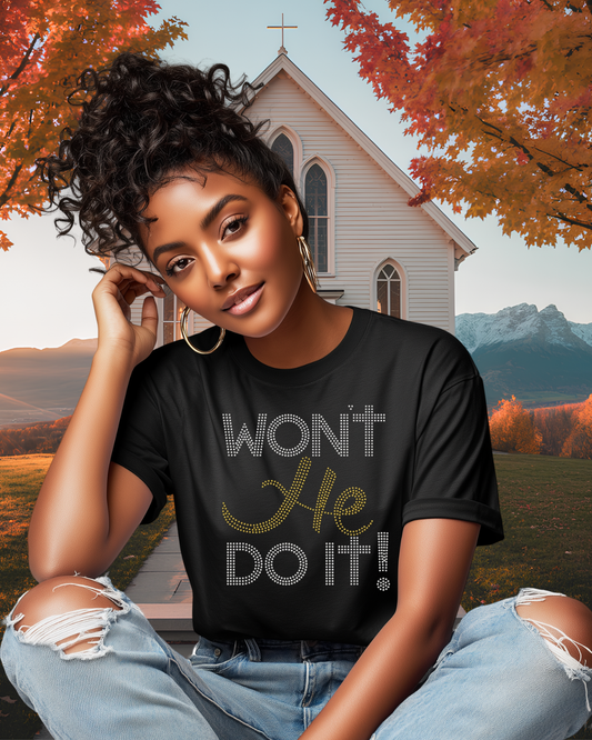 Won't He Do It T-shirt