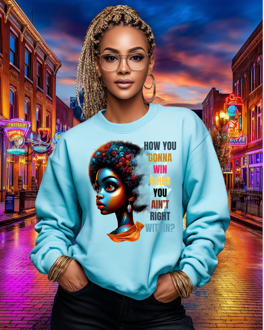 How You Gone Win Sweatshirt